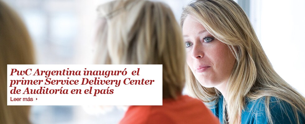PwC Argentina inauguró el primer Service Delivery Center de Auditoría en el país